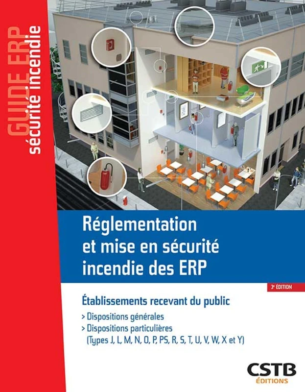 Réglementation et mise en sécurité incendie des ERP: Dispositions générales - Dispositions particulières (Types J, L, M, N, O, P, PS, R, S, T, U, V, W, X et Y - Image 1