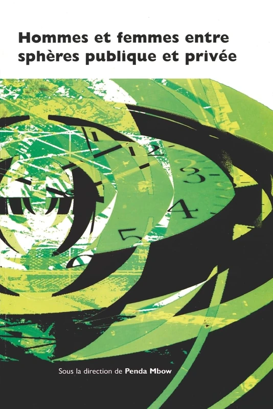 Hommes Et Femmes Entre Spheres Publique Et Privee: Men and Women Between the Public and Private Spheres