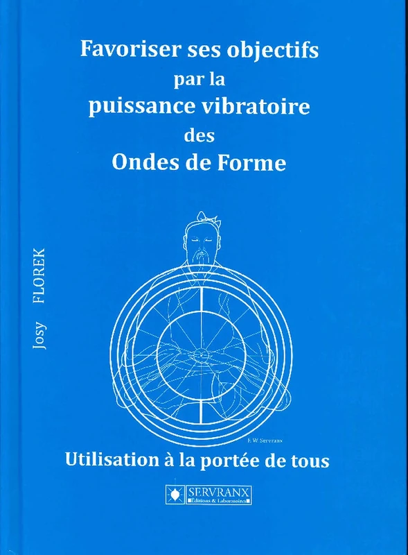 Favoriser ses objectifs par la puissance vibratoire des Ondes de Forme: Utilisation à la portée de tous - Image 1