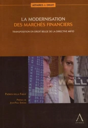 LA MODERNISTION DES MARCHÉS FINANCIERS, TRANSPOSITION EN DROIT BELGE DE LA DIREC: Transposition en droit belge de la directive MIFID