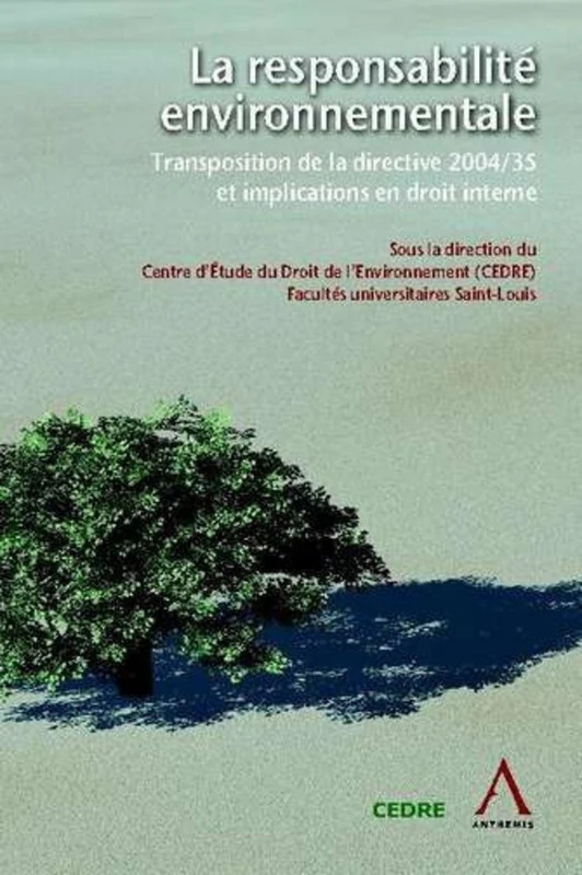 LA RESPONSABILITÉ ENVIRONNEMENTALE: TRANSPOSITION DE LA DIRECTIVE 2004/35 ET IMPLICATIONS EN DROIT INTERNE