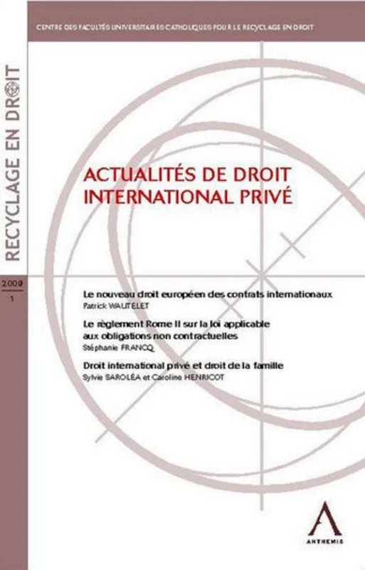 ACTUALITÉS DU DROIT INTERNATIONAL PRIVÉ: LE NOUVEAU DROIT EUROPÉEN DES CONTRATS INTERNATIONAUX - LE RÈGLEMENT ROME II SUR