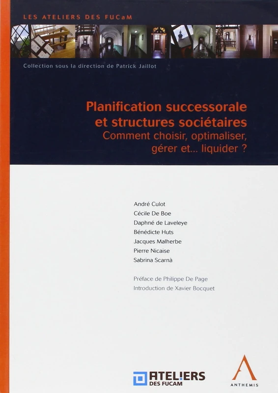 planification successorale et structures sociétaires: COMMENT CHOISIR, OPTIMALISER, GÉRER ET... LIQUIDER ?