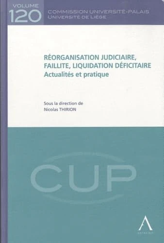 RÉORGANISATION JUDICIAIRE, FAILLITE, LIQUIDATION DÉFICITAIRE - ACTUALITÉS ET PRA: SOUS LA DIRECTION DE NICOLAS THIRION