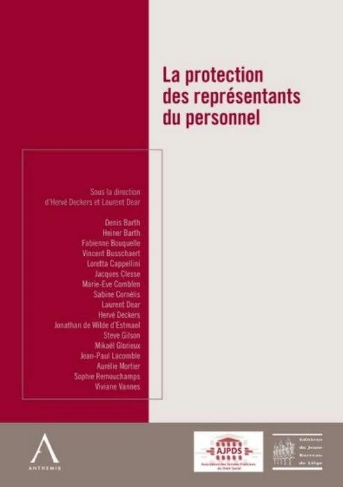 la protection des représentants du personnel: SOUS LA DIRECTION DE LAURENT DEAR ET HERVÉ DECKERS