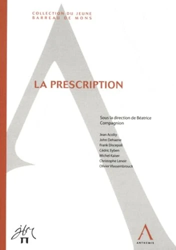 la prescription: SOUS LA DIRECTION DE: BÉATRICE COMPAGNION