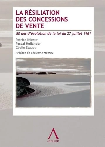 LA RÉSILIATION DES CONCESSIONS DE VENTE: 50 ANS D'ÉVOLUTION DE LA LOI DU 27 JUILLET 1961