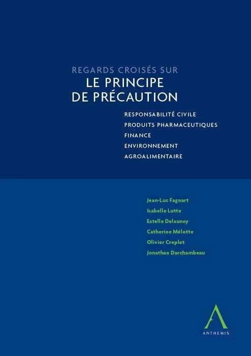 regards croisés sur le principe de précaution: RESPONSABILITÉ CIVILE, PRODUITS PHARMACEUTIQUES, FINANCE, ENVIRONNEMENT, AGROALI - Image 1