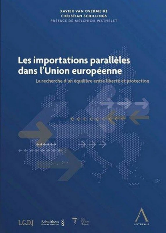 LES IMPORTATIONS PARALLÈLES DANS L'UNION EUROPÉENNE: LA RECHERCHE D'UN ÉQUILIBRE ENTRE LIBERTÉ ET PROTECTION