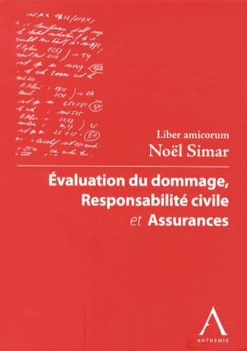 evaluation du dommage, responsabilité civile et assurances: LIBER AMICORUM NOËL SIMAR