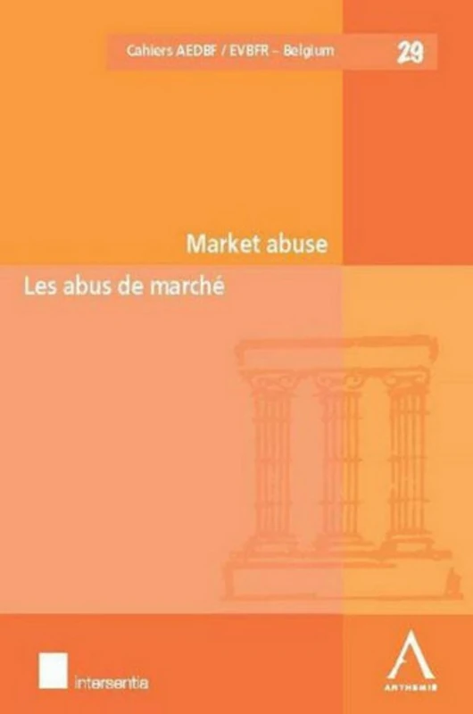L'ABUS DE MARCHÉ - MARKET ABUSE: SOUS LA DIRECTION DE INEZ DE MEULENEERE, ANNE SOPHIE PIJCKE, MEREL ROSIERS - Image 1