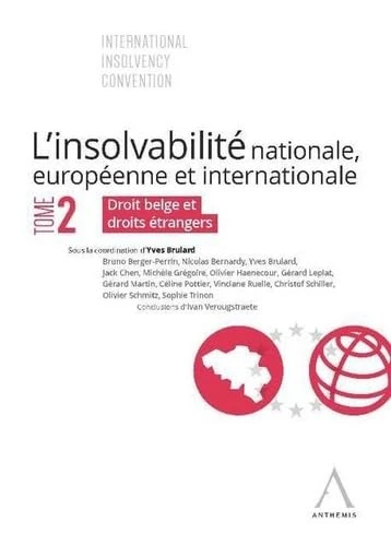 L INSOLVABILITE T2 NATIONALE, EUROPEENNE ET INTERNATIONALE: Tome 2, Droit belge et droits étrangers