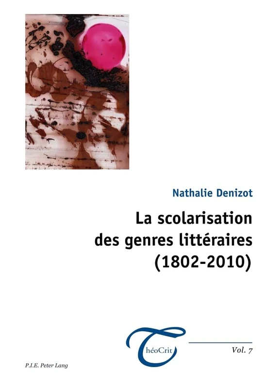 La Scolarisation Des Genres Littaeraires (1802-2010): 7 (Théocrit')
