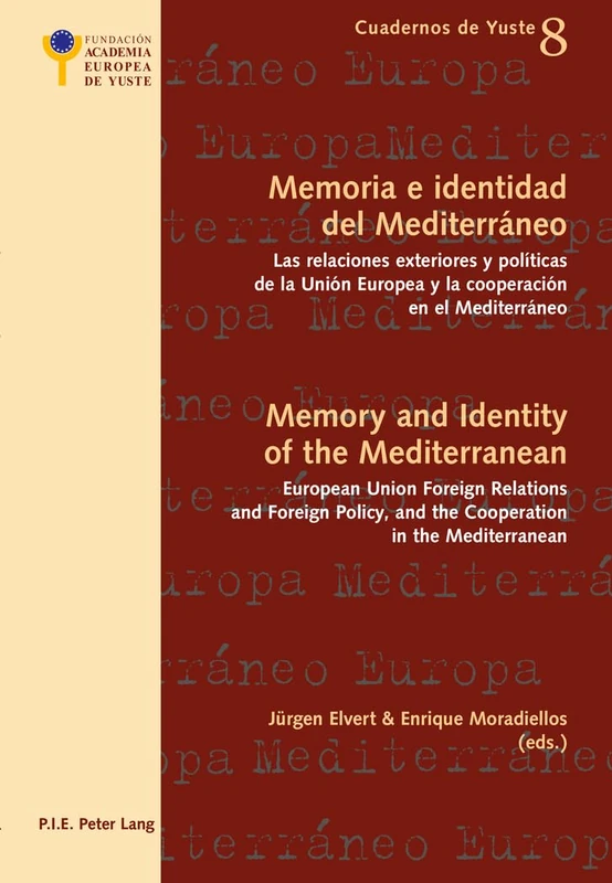 Memoria e identidad del Mediterráneo - Memory and Identity of the Mediterranean: Las relaciones exteriores y políticas de la Unión Europea y la ... in the Mediterranean: 8 (Cuadernos de Yuste) - Image 1
