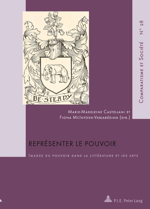 Représenter Le Pouvoir: Images Du Pouvoir Dans La Littérature Et Les Arts: 28 (Comparatisme Et Société / Comparatism and Society) - Image 1