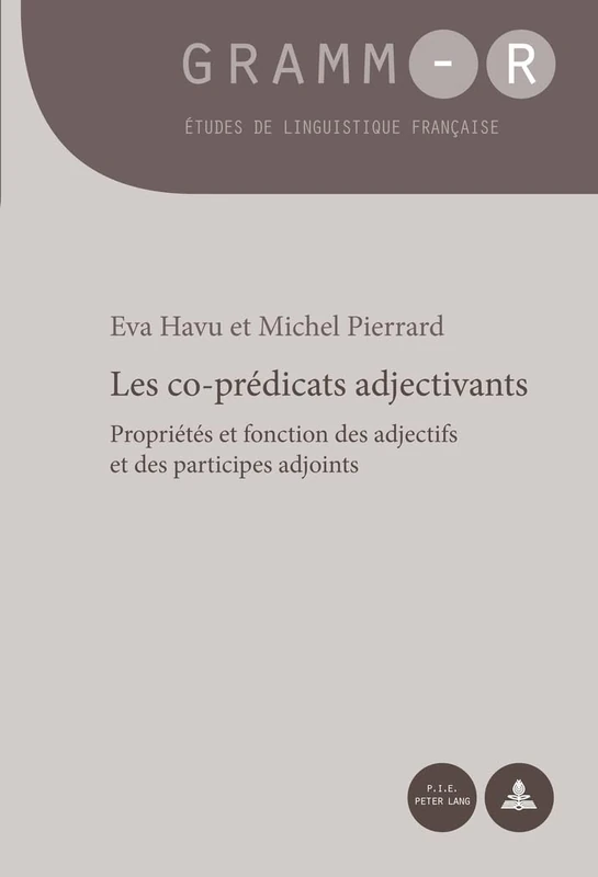 Les Co-Praedicats Adjectivants: Propriaetaes Et Fonction Des Adjectifs Et Des Participes Adjoints: 26 (Gramm-R) - Image 1