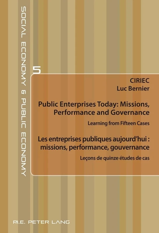 Public Enterprises Today: Missions, Performance and Governance – Les entreprises publiques aujourd’hui : missions, performance, gouvernance: Learning ... publique / Social Economy and Public Economy)