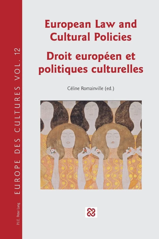 European Law and Cultural Policies / Droit européen et politiques culturelles: 12 (Europe Des Cultures/Europe of Cultures)