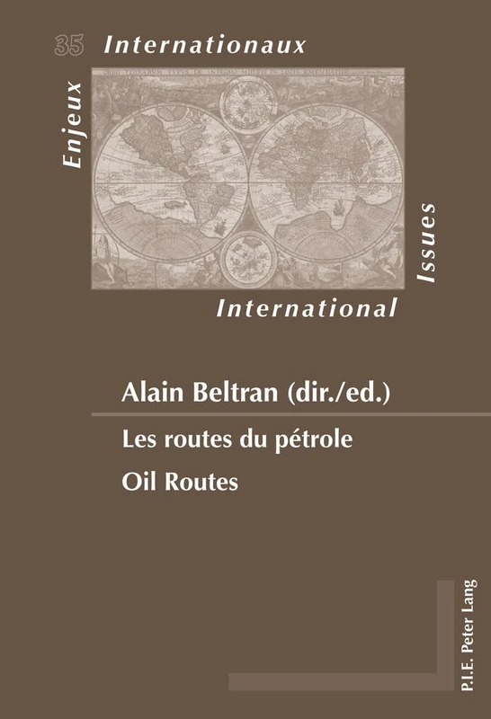 Les routes du pétrole / Oil Routes: 35 (Enjeux Internationaux/International Issues)
