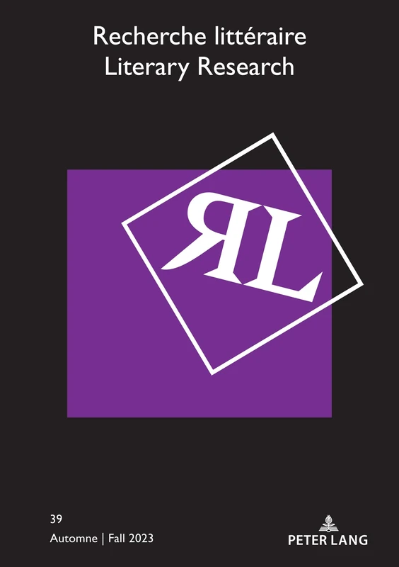 Recherche littéraire / Literary Research: Automne / Fall 2023: 39 (Recherche littéraire / Literary Research: Revue de l’Association internationale de ... Comparative Literature Association (ICLA))