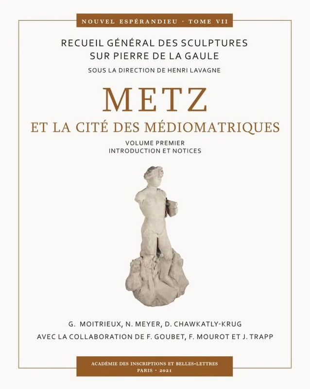 Metz et la cité des Médiomatriques: 7 (Recueil Général des Sculptures sur Pierre de la Gaule - Nouvel Espérandieu) - Image 1
