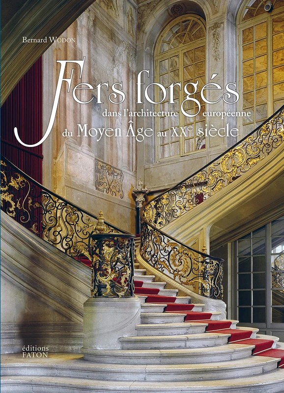 Fers forgés dans l'architecture européenne: Du Moyen Âge au XXe siècle