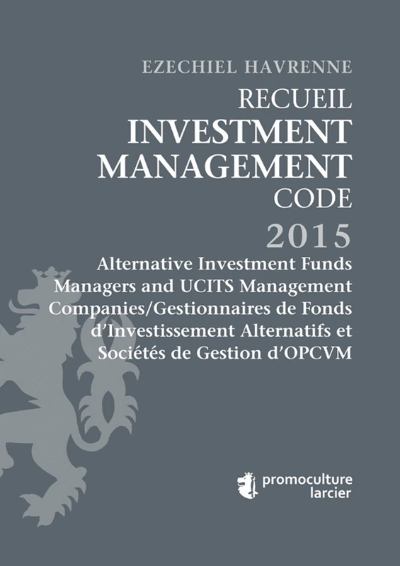 Recueil Investment Management Code: Tome 2: Alternative Investment Funds Managers and Ucits Management Companies/Gestionnaires de Fonds ... d'Opcvm ... Alternatifs et Sociétés de Gestion d’OPCVM