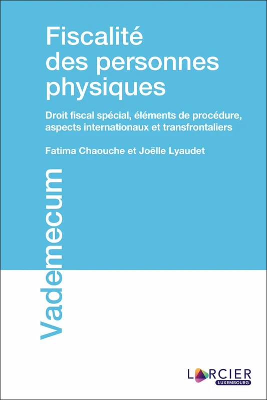 Fiscalité des personnes physiques: Droit fiscal spécial, éléments de procédure, aspects internationaux et transfrontaliers