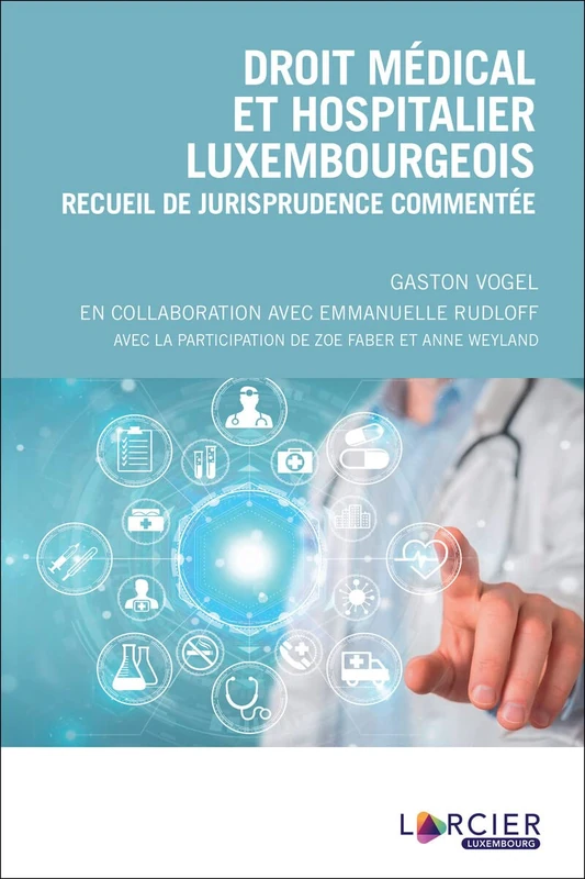 Droit médical et hospitalier luxembourgeois: Recueil de jurisprudence commentée