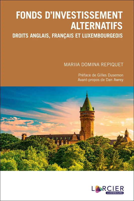 Fonds d'investissement alternatifs: Droits anglais, français et luxembourgeois