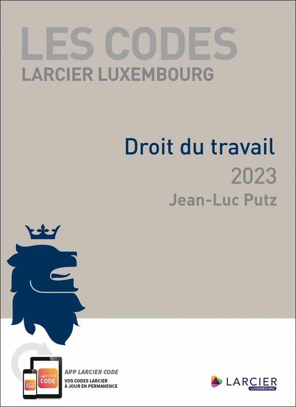 Code Larcier Luxembourg - Droit du travail 2023: Luxembourg, France et Belgique - Image 1