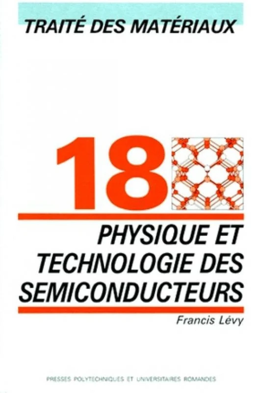 Physique et technologie des semi-conducteurs: Traité des matériaux - Volume 18