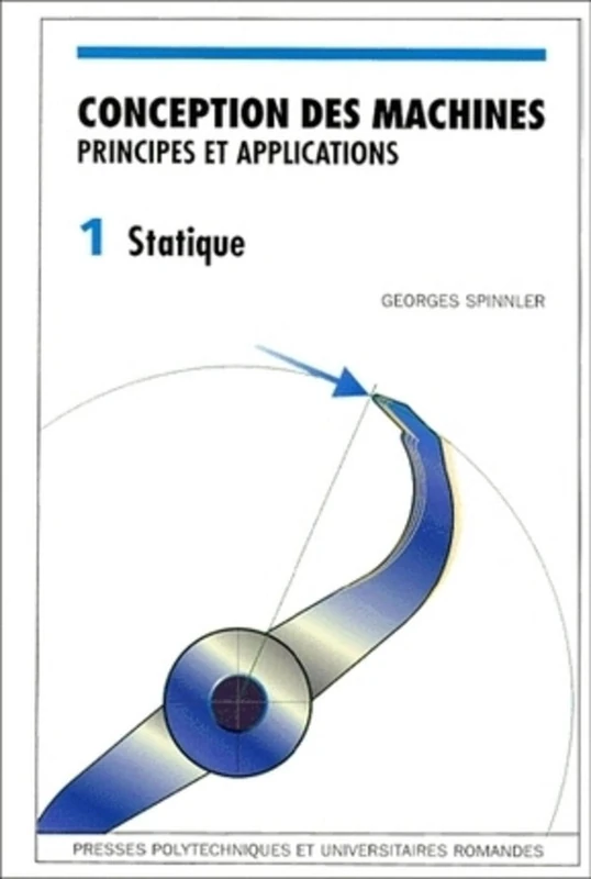 Conception des machines - Volume 1: Principes et applications - Statique
