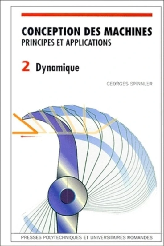 Conception des machines - Volume 2: Principes et applications - Dynamique