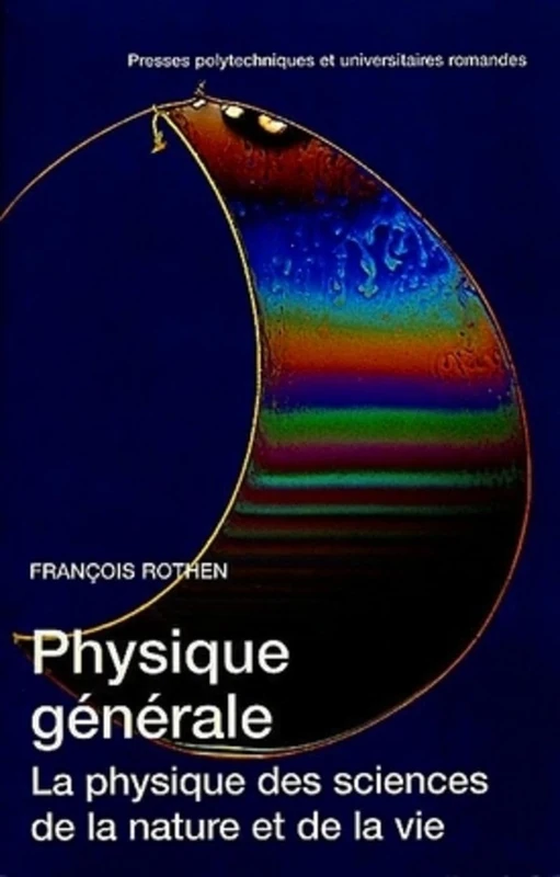 Physique générale: La physique des sciences de la nature et de la vie