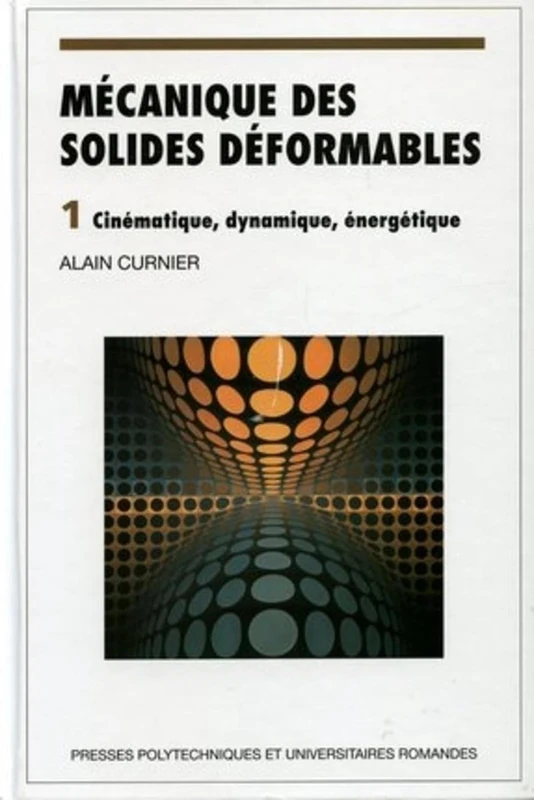 Mécanique des solides déformables: Cinématique, dynamique, énergétique