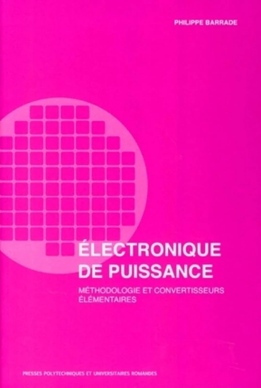 Électronique de puissance: Méthodologie et convertisseurs élémentaires