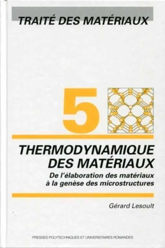 5. Thermodynamique des matériaux: De l'élaboration des matériaux à la genèse des microstructures