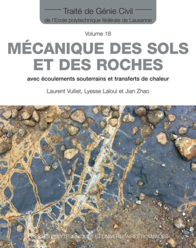 Mécanique des sols et des roches - Traité de Génie civil - Volume 18: avec écoulements souterrains et transferts de chaleur.
