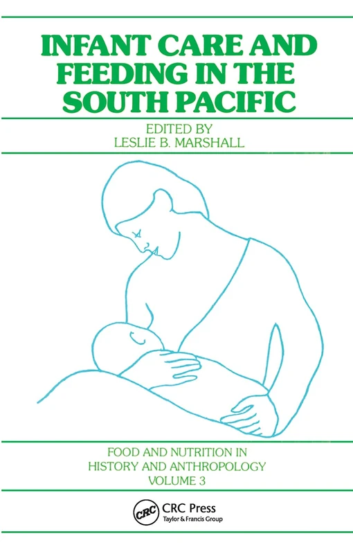Infant Care and Feeding in the South Pacific: 3 (Food and Nutrition in History and Anthropology) - Image 1