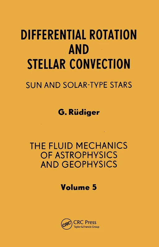 Differential Rotational Stella: Sun and Solar-Type Stars (Fluid Mechanics of Astrophysics and Geophysics Vol 5)