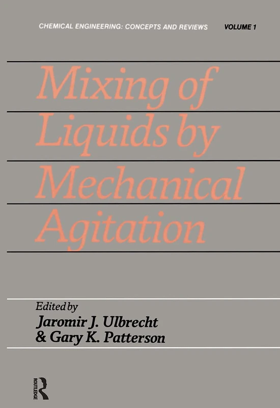 Mixing Liquids By Mechnanical Agitation: 1 (Chemical Engineering Concepts and Reviews,)