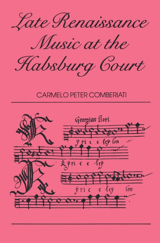 Late Renaissance Music at the Hapsburg Court: 4 (Musicology)