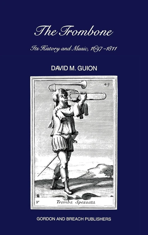 Trombone: Its History and Music, 1697-1811: 6 (Musicology)