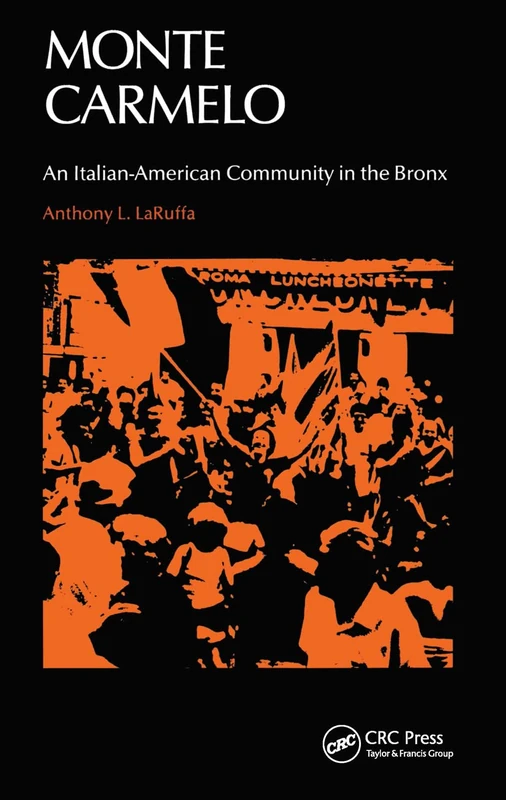 Monte Carmelo: An Italian-American Community in the Bronx: 9 (The Library of Anthropology)