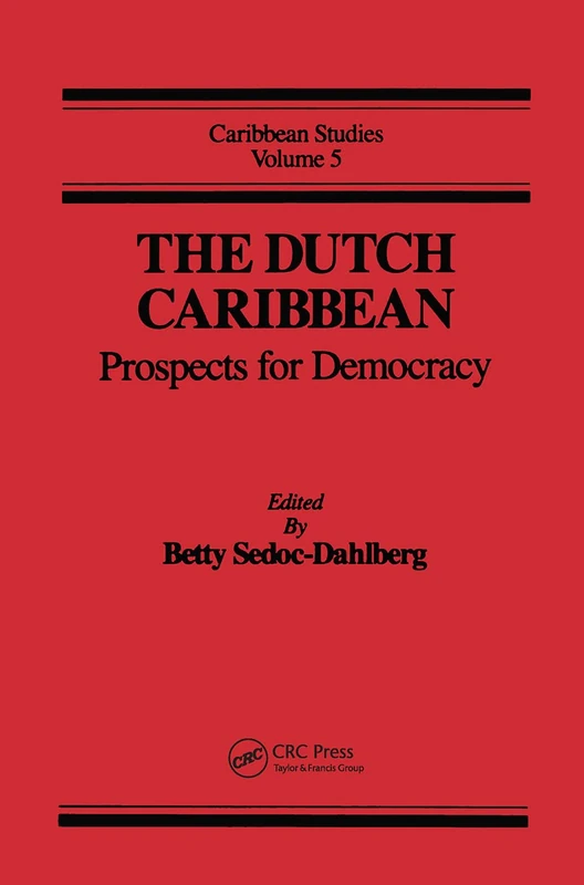 The Dutch Caribbean:Prospects Demo: Prospects for Democracy: 5