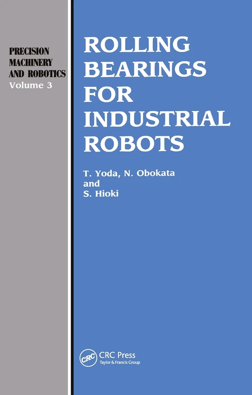 Rolling Bearings Industrial Ro (Precision Machinery and Robotics, Vol 3)