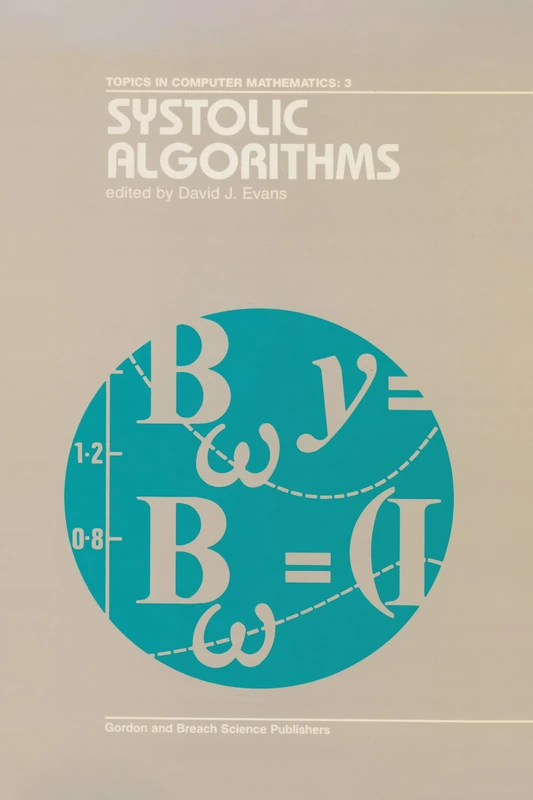Systolic Algorithms: 3 (Topics in Computer Mathematics,)