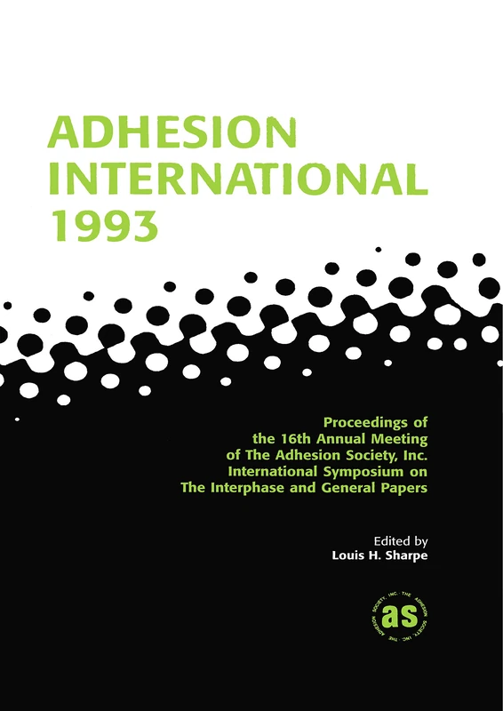Adhesion International 1993: Proceedings of the 16th Annual Meeting of the Adhesion Society, Inc. Williamsburg, Virginia, USA February 21-26, 1993