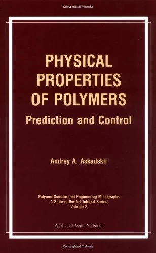 Physical Properties of Polymers (Polymer Science and Engineering Monographs)